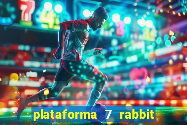 plataforma 7 rabbit paga mesmo